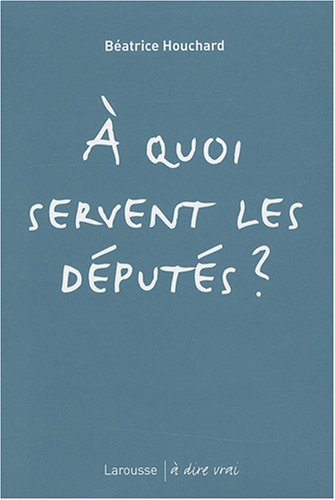 A quoi servent les députés ?