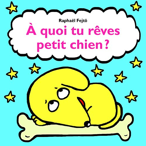 A quoi tu rêves petit chien ?
