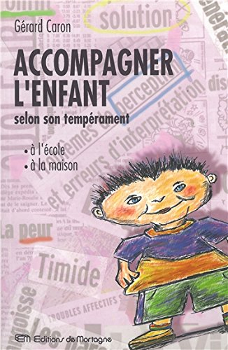 Accompagner l'enfant à l'école et à la maison selon son tempérament : principes de psychologie tradi