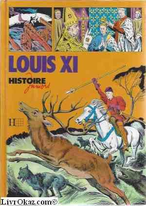 louis xi +onze (histoire juniors)