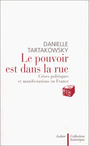 Le pouvoir est dans la rue : crises politiques et manifestations en France