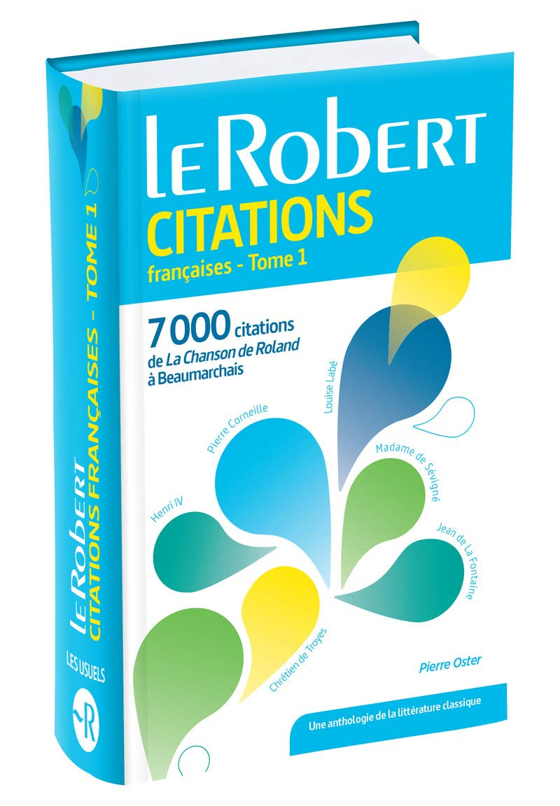 Dictionnaire de citations françaises. Vol. 1. De la chanson de Roland à Beaumarchais