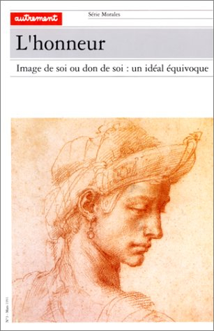 L'Honneur : image de soi ou don de soi, un idéal équivoque