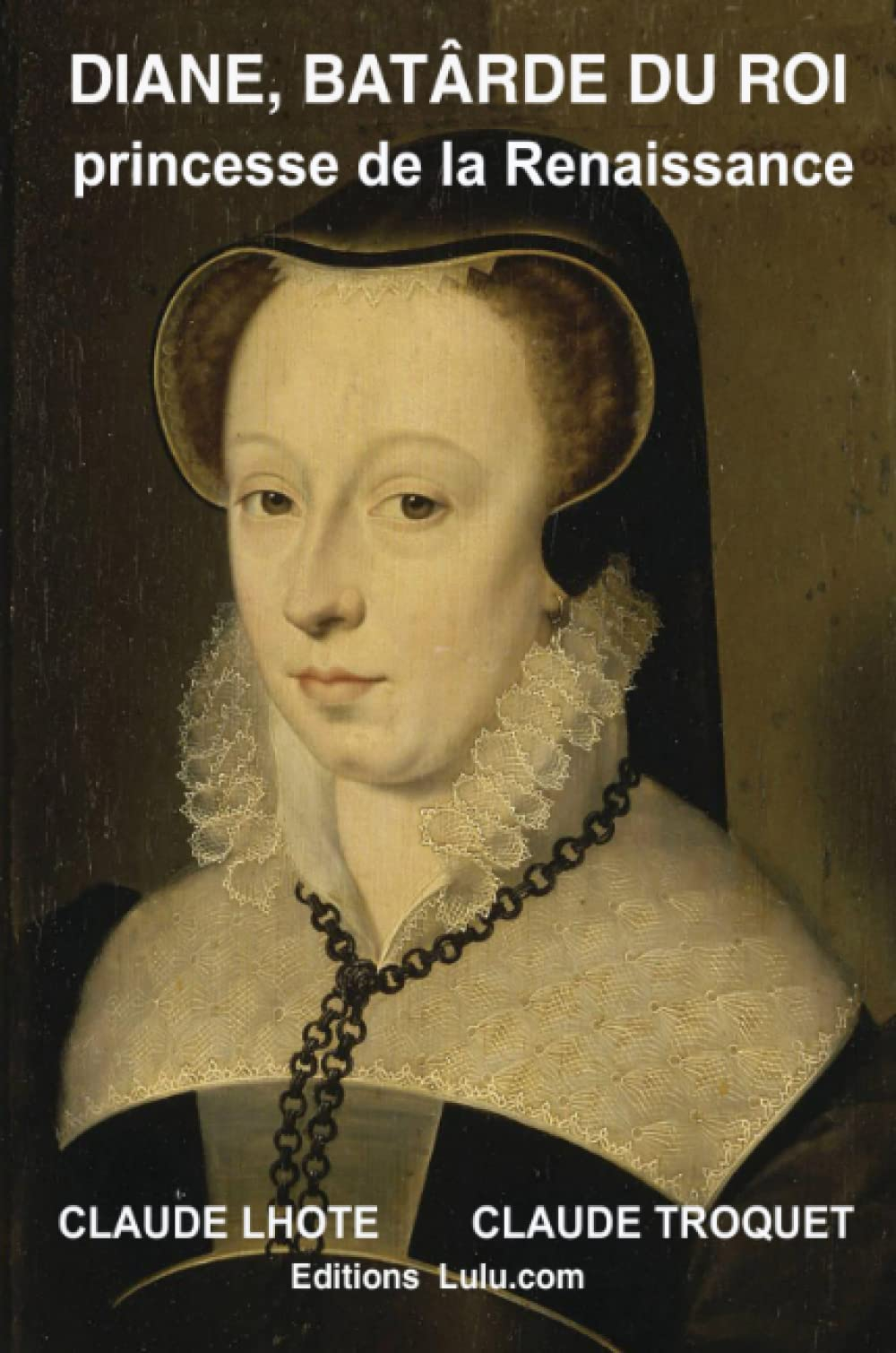 Diane, bâtarde du roi, princesse de la Renaissance