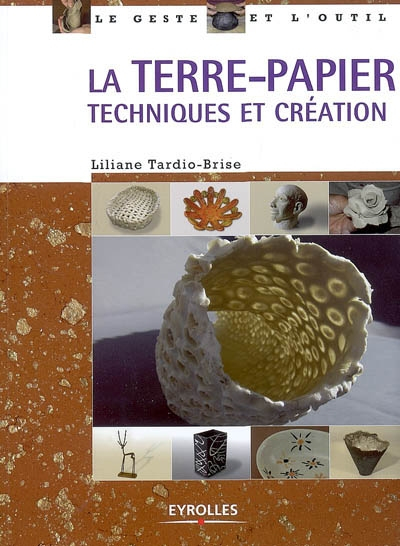 La terre papier : techniques et création