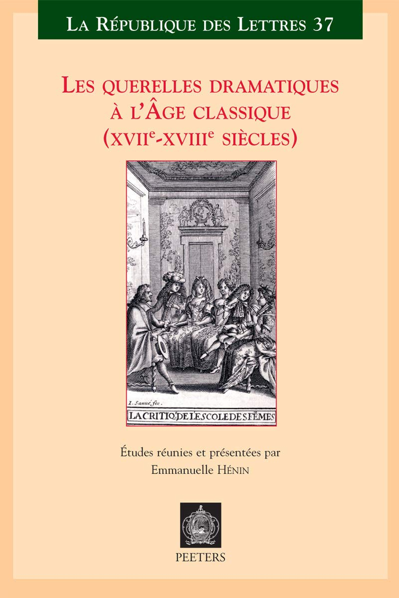 Les querelles dramatiques à l'âge classique (XVIIe-XVIIIe siècles)