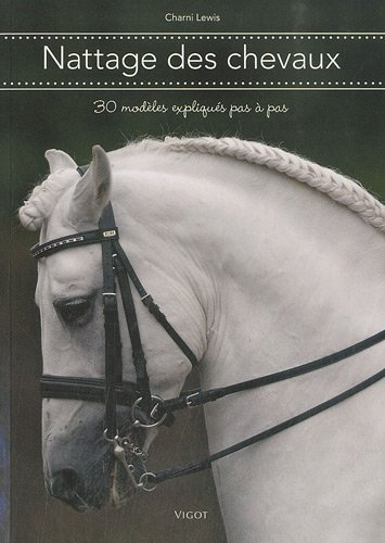Nattage des chevaux : 30 modèles expliqués pas à pas
