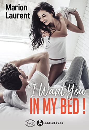 I want you in my bed!