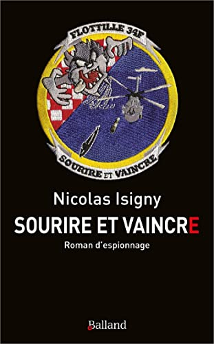 Le nouveau Carolingien : la face cachée des alliances. Vol. 3. Sourire et vaincre : roman d'espionna