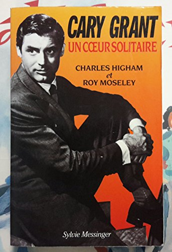 Cary Grant : un coeur solitaire