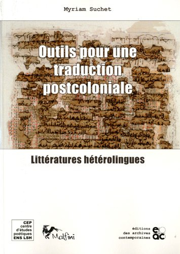 Outils pour une traduction postcoloniale : littératures hétérolingues