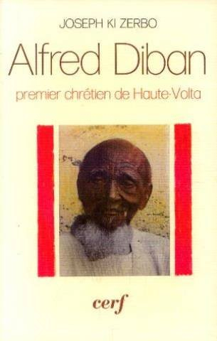 Alfred Diban, premier chrétien de Haute-Volta