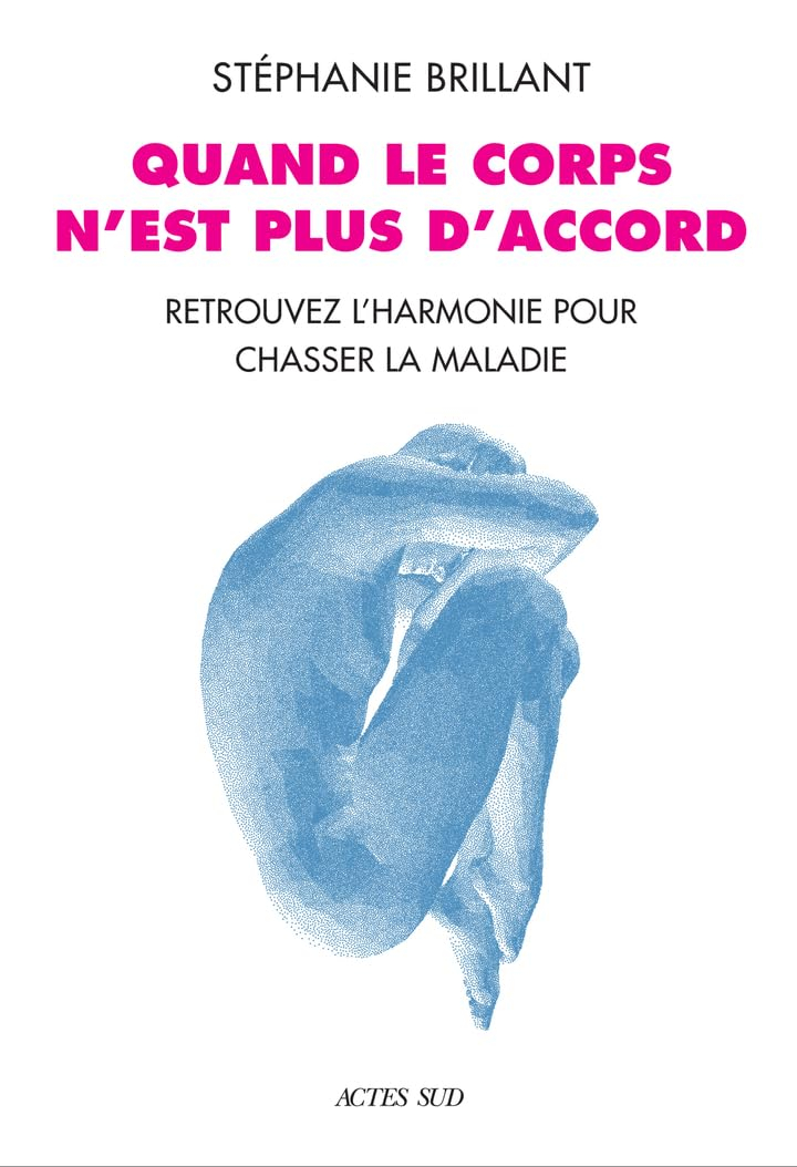 Quand le corps n'est plus d'accord : retrouvez l'harmonie pour chasser la maladie