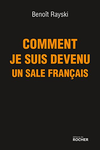 Comment je suis devenu un sale Français : bref intinéraire d'un Juif polonais né en France