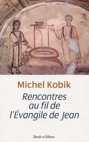 Rencontres au fil de l'Evangile de Jean