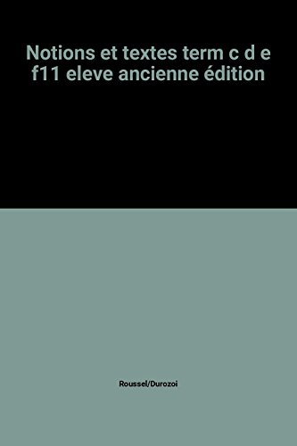 notions et textes term c d e f11 eleve ancienne édition