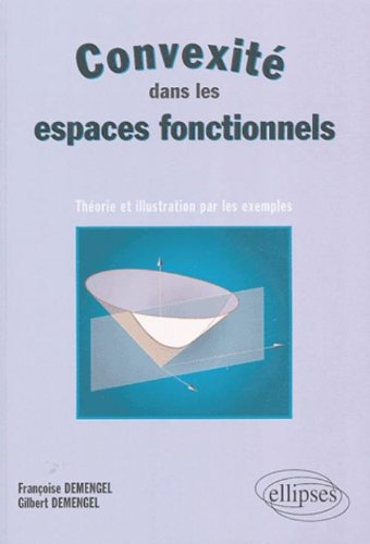 Convexité dans les espaces fonctionnels : théorie et illustration par les exemples