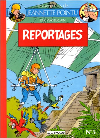 Jeannette Pointu. Vol. 5. Reportages
