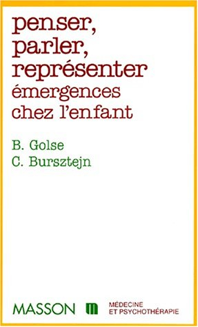 Penser, parler, représenter : émergences chez l'enfant