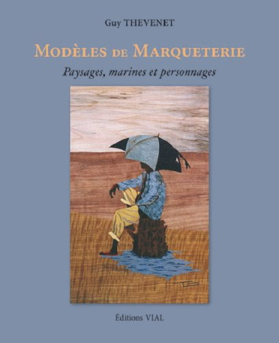 Modèles de marqueterie : paysages, marines et personnages