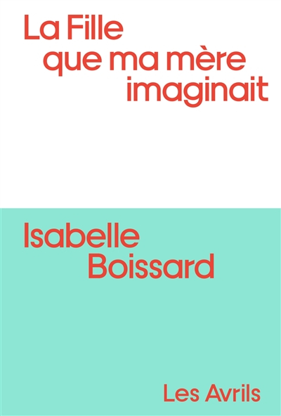 La fille que ma mère imaginait