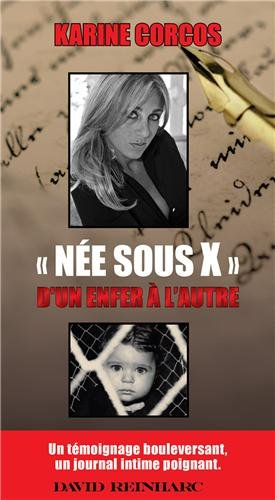 Née sous X : d'un enfer à l'autre