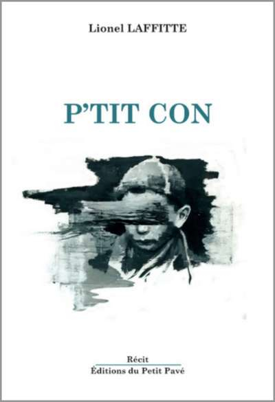 P'tit con : tranches de vie : récit