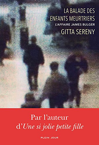 La balade des enfants meurtriers : l'affaire James Bulger