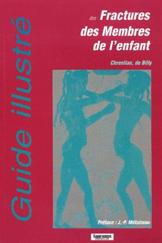 Guide illustré des fractures des membres de l'enfant