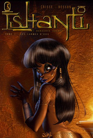Ishanti, danseuse sacrée. Vol. 1. Les larmes d'Isis