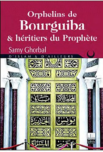 Orphelins de Bourguiba & héritiers du prophète