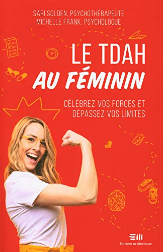Le TDAH au féminin : célébrez vos forces et dépassez vos limites