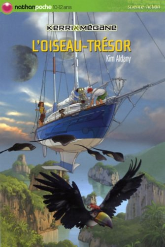 Kerri et Mégane. Vol. 6. L'oiseau-trésor