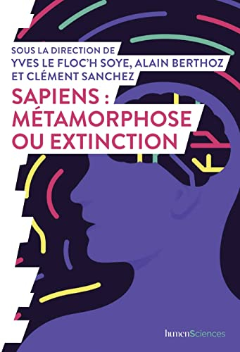 Sapiens : métamorphose ou extinction ?