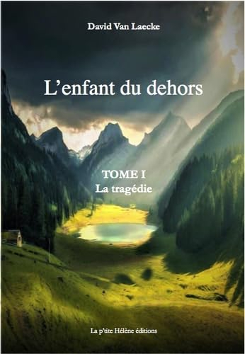 L'enfant du dehors. Vol. 1. La tragédie