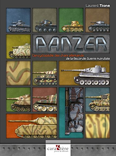Panzer : l'encyclopédie des chars allemands de la Seconde Guerre mondiale