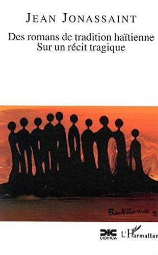 Des romans de tradition haïtienne : sur un récit tragique