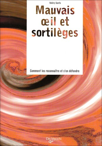 Mauvais oeil et sortilèges : comment les reconnaître et s'en défendre