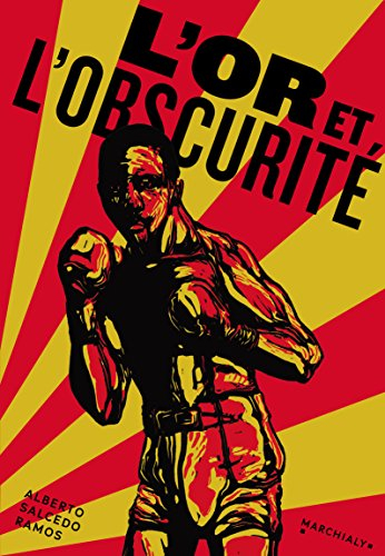 L'or et l'obscurité : la vie glorieuse et tragique de Kid Pambelé