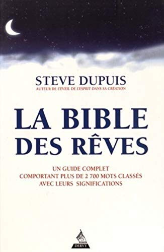 La bible des rêves : un guide complet comportant plus de 2.700 mots classés avec leurs signification