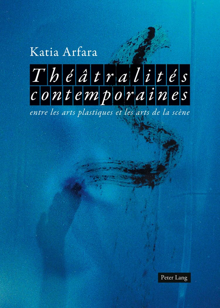 Théâtralités contemporaines entre les arts plastiques et les arts de la scène