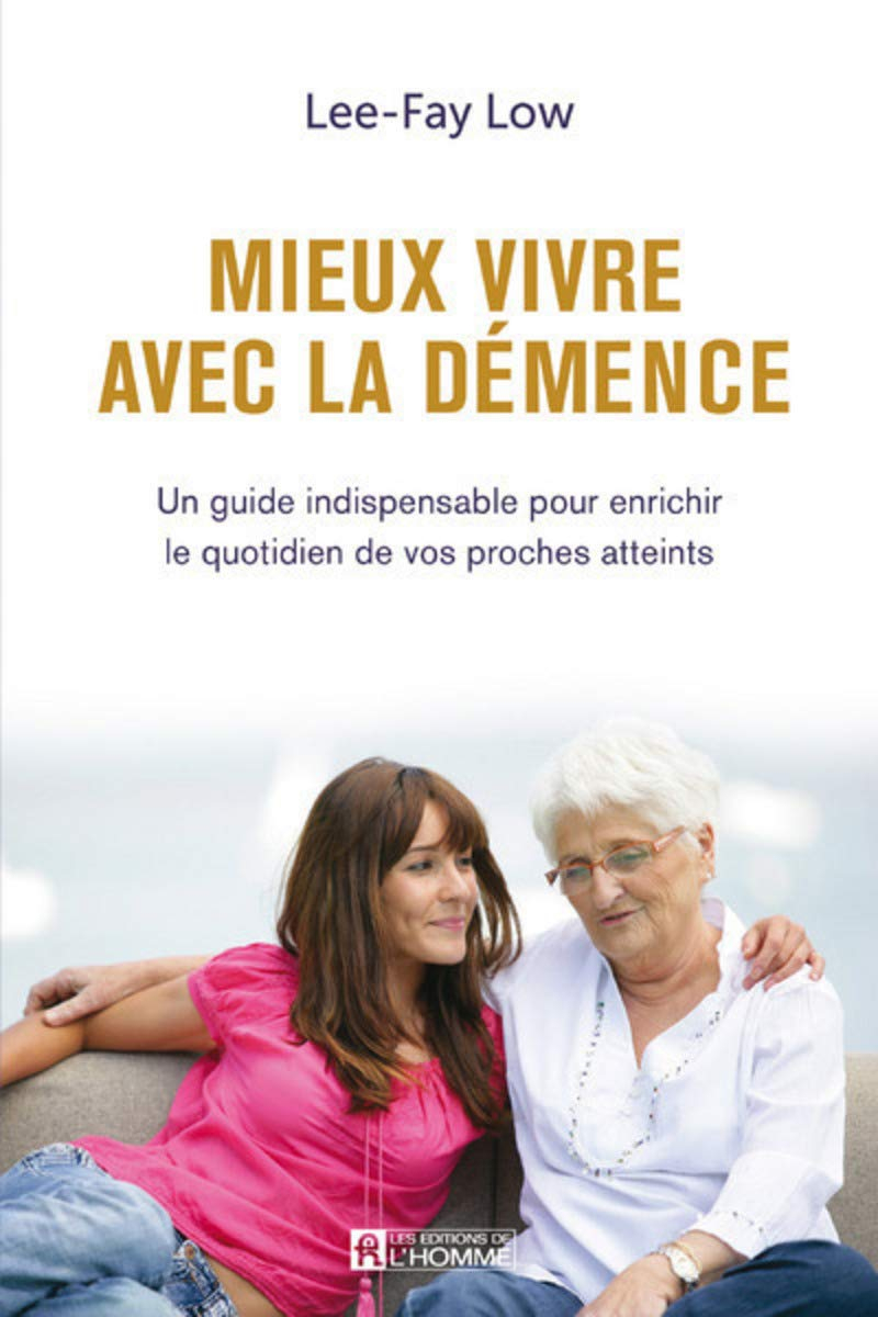 Mieux vivre avec la démence : un guide indispensable pour enrichir le quotidien de vos proches attei