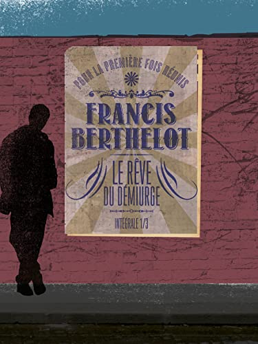 Le rêve du démiurge : intégrale. Vol. 1