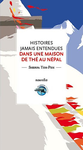 Histoires jamais entendues dans une maison de thé au Népal
