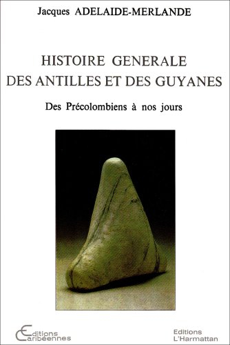 histoire générale des antilles et des guyanes