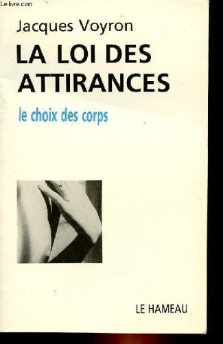 La Loi des attirances : le choix des corps