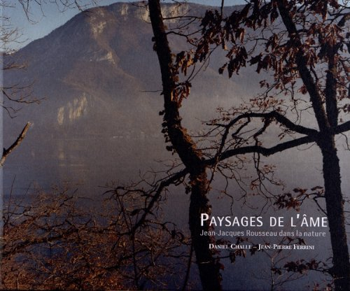 Paysages de l'âme : Jean-Jacques Rousseau dans la nature