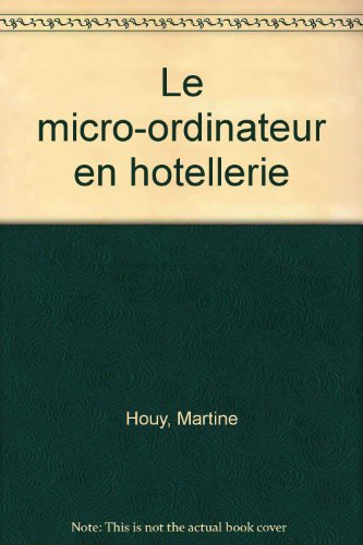 Le micro-ordinateur au service de l'hôtellerie et du tourisme, bac technologique hôtelier, BTS touri