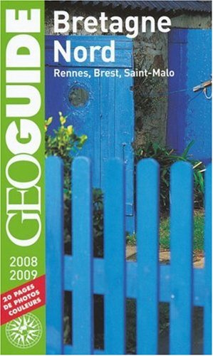 Bretagne Nord : Rennes, Brest, Saint-Malo : 2008-2009