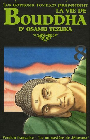 La vie de Bouddha. Vol. 8. Le monastère de Jétavana